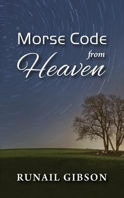 Morse Code From Heaven by Gibson, Runail