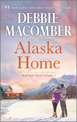 Alaska Home: A Romance Novel by Macomber, Debbie