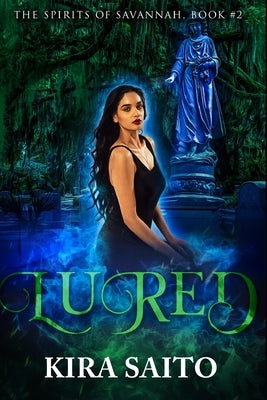 Lured: Spirits of Savannah Book #2 by Saito, Kira