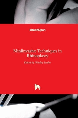 Miniinvasive Techniques in Rhinoplasty by Serdev, Nikolay
