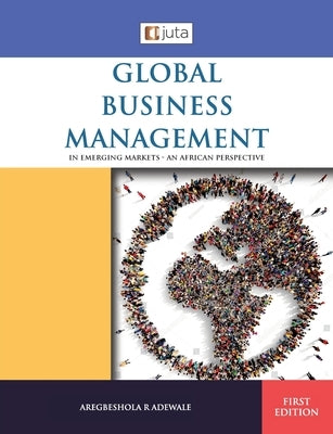 Global Business Management in emerging markets 1e by Aregbeshola, Rafiu Adewale