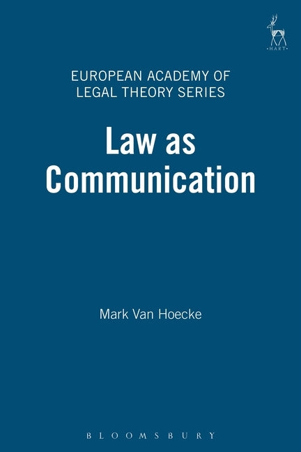 Law as Communication by Hoecke, Mark Van