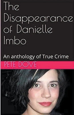 The Disappearance of Danielle Imbo by Dove, Pete