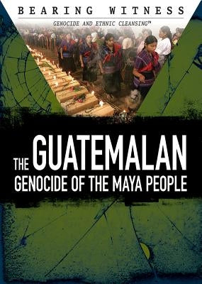 The Guatemalan Genocide of the Maya People by Torres, John A.