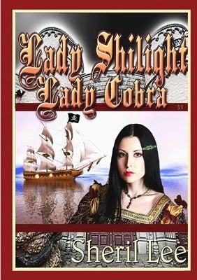 Lady Shilight - Lady Cobra - YA by Lee, Sheril