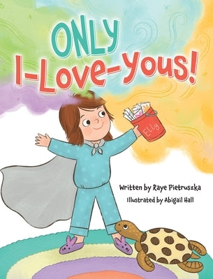 ONLY I-Love-Yous! by Pietruszka, Raye