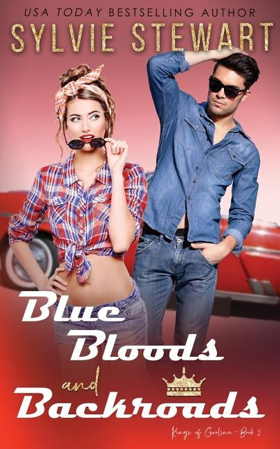 Blue Bloods and Backroads by Stewart, Sylvie