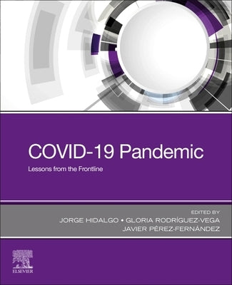 Covid-19 Pandemic: Lessons from the Frontline by Hidalgo, Jorge