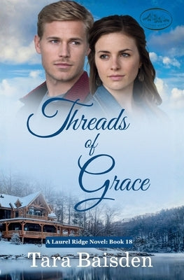 Threads of Grace (Laurel Ridge Series: Book 18) by Baisden, Tara