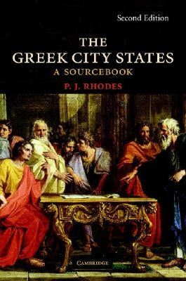 The Greek City States: A Source Book by Rhodes, P. J.