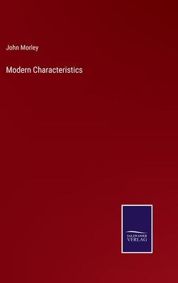 Modern Characteristics by Morley, John