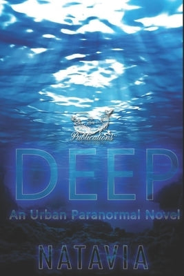 Deep: A Paranormal Novel by Natavia