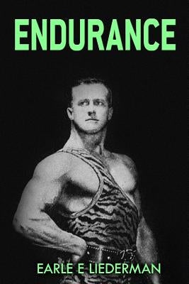 Endurance: (Original Version, Restored) by Liederman, Earle E.