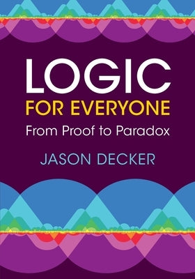 Logic for Everyone by Decker, Jason