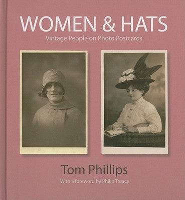 Women & Hats: Vintage People on Photo Postcards by Phillips, Tom