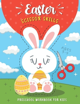 Easter Scissor Skills Preschool Workbook for Kids: A Fun Cutting Practice Activity Book for Kids and Toddlers with Coloring & Cut Designs of Animals, by Press, Shining Kid