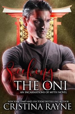 Seeking the Oni: A Paranormal Romance by Rayne, Cristina