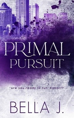 Primal Pursuit: Special Cover Edition by J, Bella