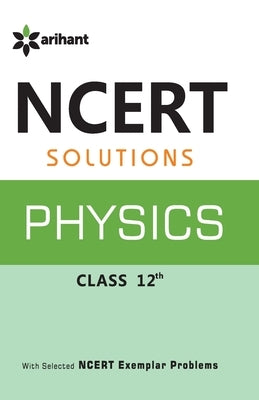 NCERT Solutions Physics 12th by Goel, Nidhi