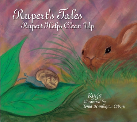 Rupert's Tales: Rupert Helps Clean Up: Rupert Helps Clean Up by Kyrja