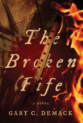 The Broken Fife by Demack, Gary C.