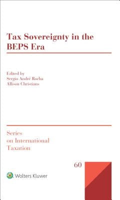 Tax Sovereignty in the BEPS Era by Rocha, Sergio André