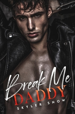 Break Me Daddy by Snow, Skyler