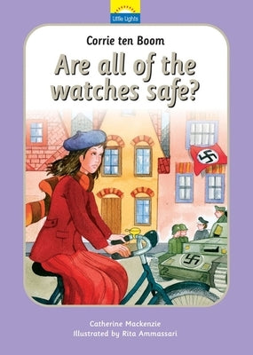 Corrie ten Boom: Are All of the Watches Safe? by MacKenzie, Catherine