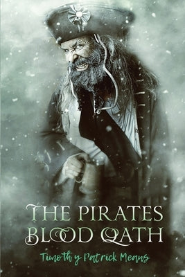 The Pirates' Blood Oath by Means, Timothy Patrick