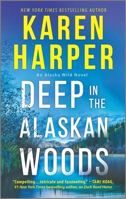 Deep in the Alaskan Woods by Harper, Karen