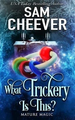 What Trickery Is This?: A Paranormal Women's Fiction Novel by Cheever, Sam