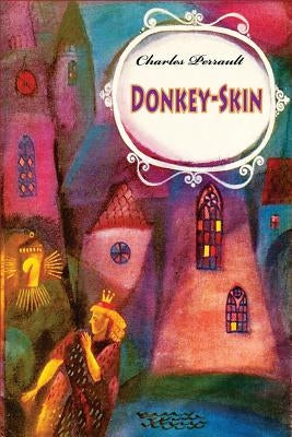 Donkey-Skin by Perrault, Charles