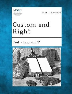 Custom and Right by Vinogradoff, Paul