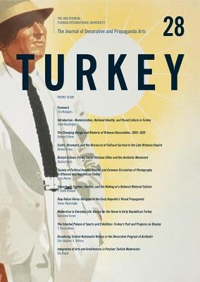 The Journal of Decorative and Propaganda Arts: Issue 28, Turkey Theme Issue by Bozdoğan, Sibel