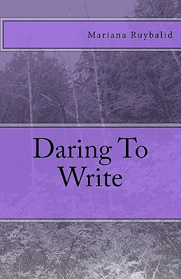 Daring To Write by Ruybalid, Mariana