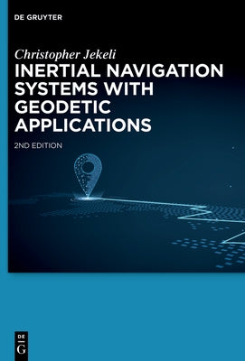 Inertial Navigation Systems with Geodetic Applications by Jekeli, Christopher