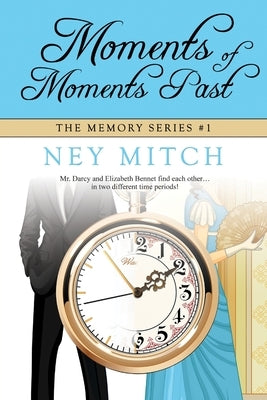 Moments of Moments Past by Mitch, Ney