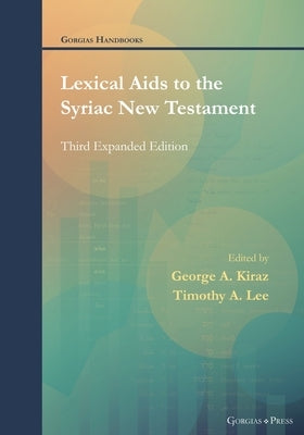 Lexical Aids to the Syriac New Testament: Third Expanded Edition by Kiraz, George Anton