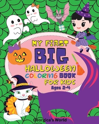 My First Big Halloween Coloring Book for Kids Ages 2-4: Activities With Funny and Easy Illustrations for Creative Children by Yunaizar88