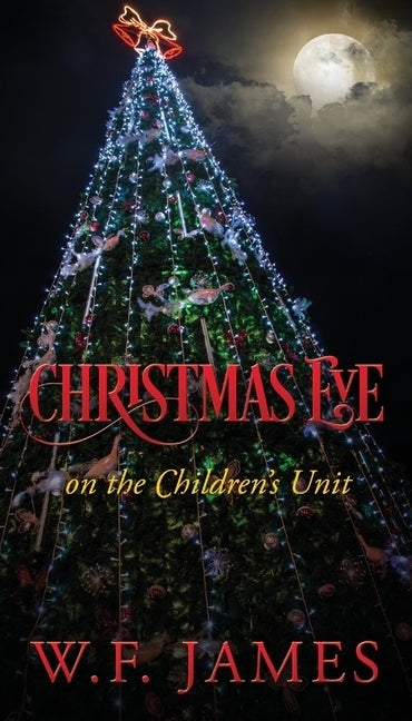 Christmas Eve on the Children's Unit by James, W. F.