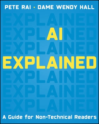 AI Explained: A Guide for Non-Technical Readers by Hall, Wendy