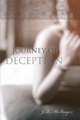 Journey of Deception by McBrayer, Jeannette