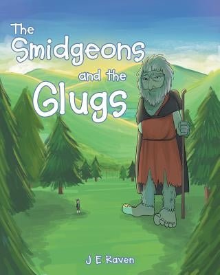 The Smidgeons and the Glugs by Raven, J. E.