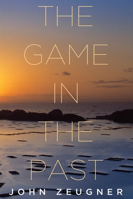 The Game in the Past by Zeugner, John