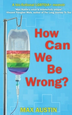 How Can We Be Wrong? by Austin, Max