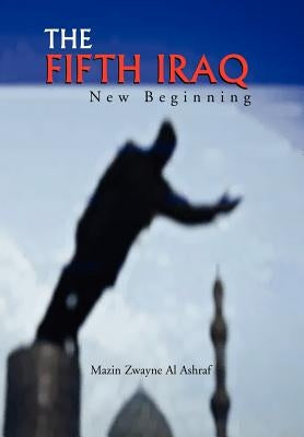 The Fifth Iraq by Ashraf, Mazin Zwayne Al