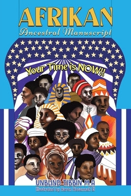 Afrikan Ancestral Manuscript by Tibbin M. a., Unblind