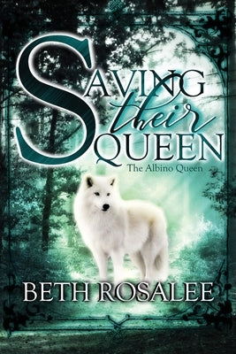 Saving Their Queen by Rosalee, Beth