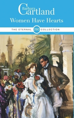 260. Women Have Hearts by Cartland, Barbara