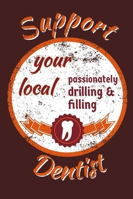 Support Your Local Dentist by Dental Journals